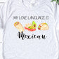 White t-shirt with 'My Love Language is Mexican' text and food illustrations on a white background