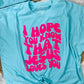 I Hope You Know That Jesus Loves You Oversized Tee
