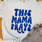 This Mama Prays Puff Tee