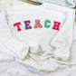 Teach Multi Color Chenille Patch Sweatshirt
