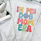 In My Dog Mom Era Front And Back Sweatshirt