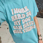 I Work Hard So My Dog Can Have Nice Things Tee