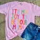 It's A Joy To Be Your Mama DTF
