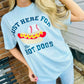 I'm Just Here For The Hot Dogs DTF Graphic Design