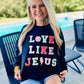 Love Like Jesus Multi Colored Chenille Patch Sweatshirt