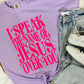 I Speak The Name Of Jesus Over You Wavy Puff Tee