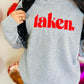 Taken Love Heart Valentine Puff Sweatshirt and Tee