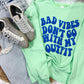 Bad Vibe's Don't Go With My Outfit Puff Sweatshirt