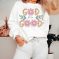 God Is Good Flower O's DTF Sweatshirt
