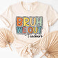 Bruh We Out Teacher DTF Tee