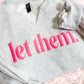 Let Them. Inspirational V-Neck Puff Sweatshirt