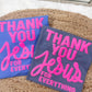 Thank You Jesus For Everything Vinyl Design