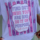 Find Out Who You Are Quote Striped DTF Tee