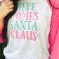 Here Comes Santa Claus Raglan